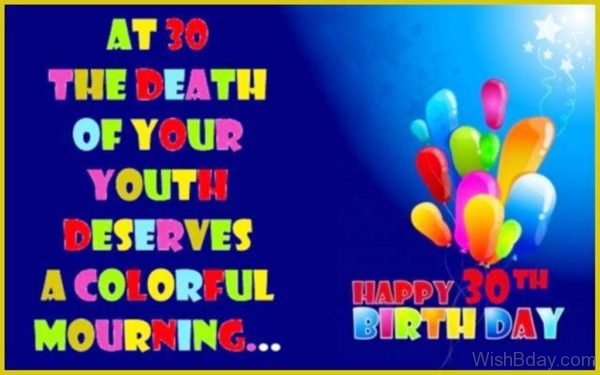 At Thirty The Death Of Your Youth Deserves A Colorful Mourning