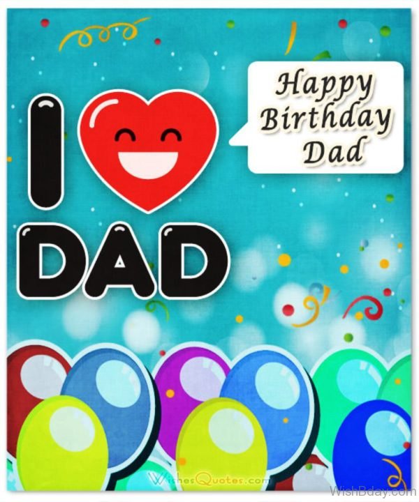 Happy Birthday Dad I Love You