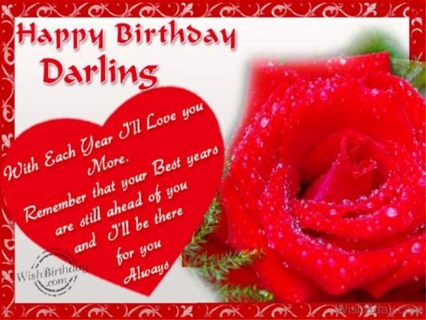 Happy Birthday Darling With Each Year I Will Love You More