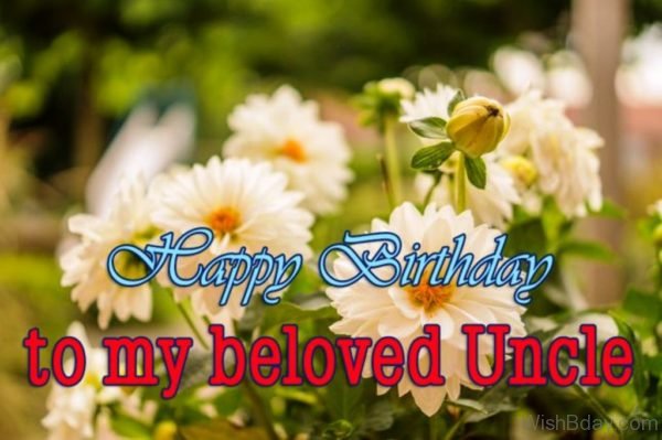 Happy Birthday TO My Beloved Uncle
