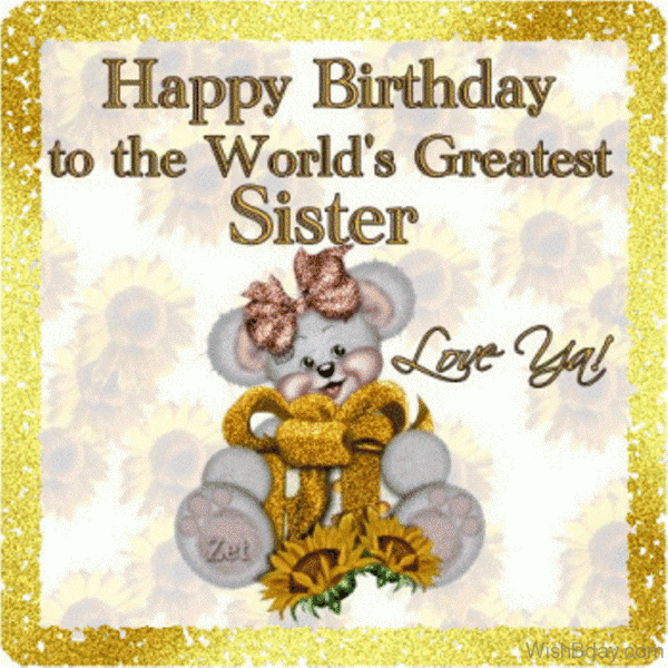 Happy Birthday To TheWorld Greatest Sister
