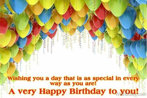 Wishing You A Day That Is As Special In Every Way As You Are