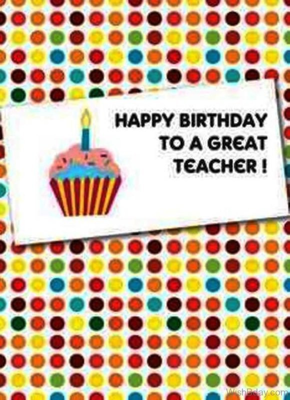 Happy Birthday TO A Great Teacher