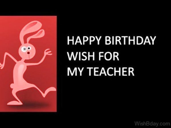 Happy Birthday Wish For My Teacher