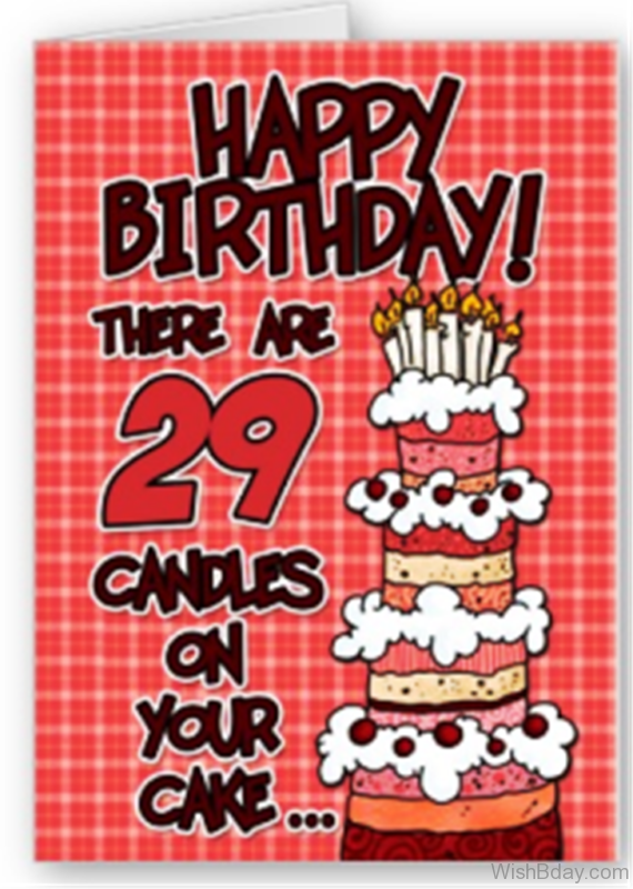 THere Are Twenty Nineth Candles On Your Cake