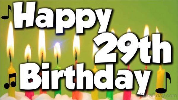 Twenty Nineth Happy Birthday Wishes