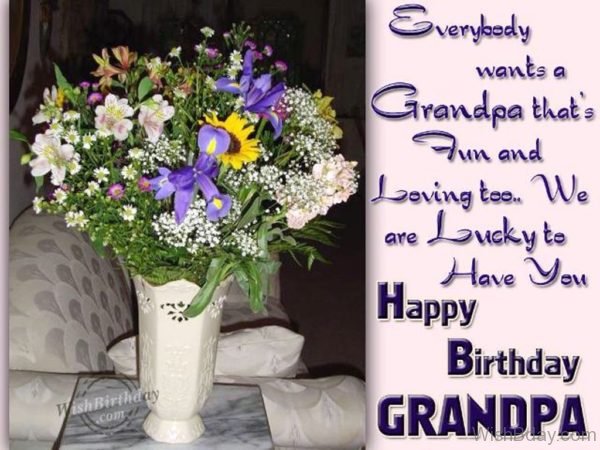 We Are Lucky To Have You Happy Birthday Grandpa